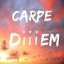 Carpe Diiiem (Explicit)