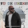 Ya no somos (Explicit)