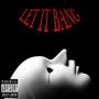 Let It Bang (feat. VoicesUnknown) [Explicit]