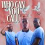 Who Can You Call (Explicit)