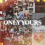 Only Yours