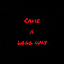 Came a Long Way (Explicit)