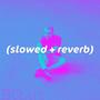 Isolate (Slowed + Reverb) [Explicit]