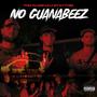 No Guanabeez (Explicit)