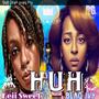 Huh (feat. Keii $weet) [Explicit]