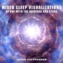 Mixed Sleep Visualizations: At One with the Universe and Stars