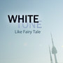 화이트 톤 (White Tone) Like Fairy Tale