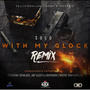 With my Glock (feat. Lightshow & 3ohblack) [Remix] [Explicit]