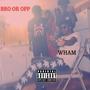 WHAM (Bro Or Opp?) [Explicit]