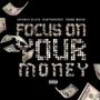 Focus on ya money (feat. Kuntraversy & Dj Pain) [Explicit]