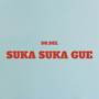Suka Suka Gue