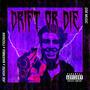 DRIFT OR DIE (feat. JOE HOUSE, MAXIMKA & FISOMAN)