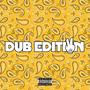 DUB Edition (Explicit)