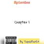 Chapter 1 (Episodes) [Explicit]