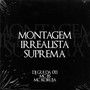 Montagem Irrealista Suprema (Explicit)