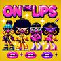 On The Lips (Explicit)