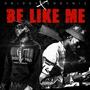 BE LIKE ME (feat. Eddy Niz) [Explicit]