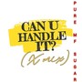 Can You Handle It? (X mix) [Explicit]