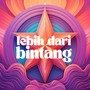 Lebih Dari Bintang