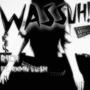 Wassuh! (feat. RXMN LU$H) [Explicit]