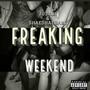 Freaking Weekend (feat. ShaeShaeBaby) [Explicit]