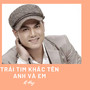 Trái Tim Khắc Tên Anh Và Em