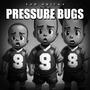 Pressure Bugs