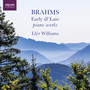 Brahms: Early & Late Piano Works