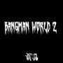 Bangman world 2 (Explicit)