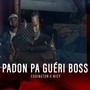 Padon paka gueri boss