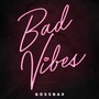 Bad Vibes