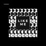 Like Me (Explicit)