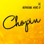 The Inspirational Works of Chopin