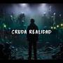 Cruda Realidad (feat. OldGe & JFRN) [Explicit]