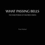 What Passing Bells (The War Poems of Wilfred Owen)