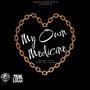 My Own Medicine (Explicit)