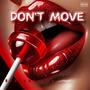 Dont Move (Explicit)