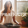 Pratiquer la contemplation (Musique relaxante et bien-être)