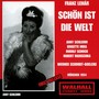 LEHÁR, F.: Schön ist die Welt (Operetta) [Marischka, Schock, Werell, Schlemm, Hofmann, Mira, Munich Radio Choir and Orchestra, Schmidt-Boelcke] [1954]