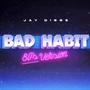 Bad Habit (80's Version) [Explicit]