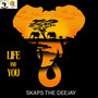 Life And You