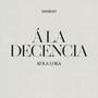 A LA DECENCIA (Explicit)