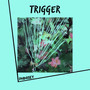 Trigger