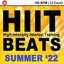 Hiit Beats Summer 2022, Happy New You! (140 Bpm - 32 Count Unmixed High Intensity Interval Training Workout Music Ideal for Gym, Jogging, Running, Cycling, Cardio and Fitness)