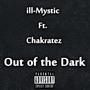 Out of the Dark (feat. Chakratez) [Explicit]