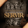 Ya Nadie Quiere Servir (feat. Los Del Arroyo)