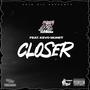 Closer (feat. Kevo Muney) [Explicit]