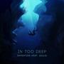 In Too Deep (feat. Giuls)