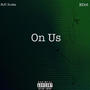 On Us (feat. BDot) [Explicit]