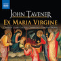 TAVENER, J.: Ex Maria Virgine (Clare College Choir)